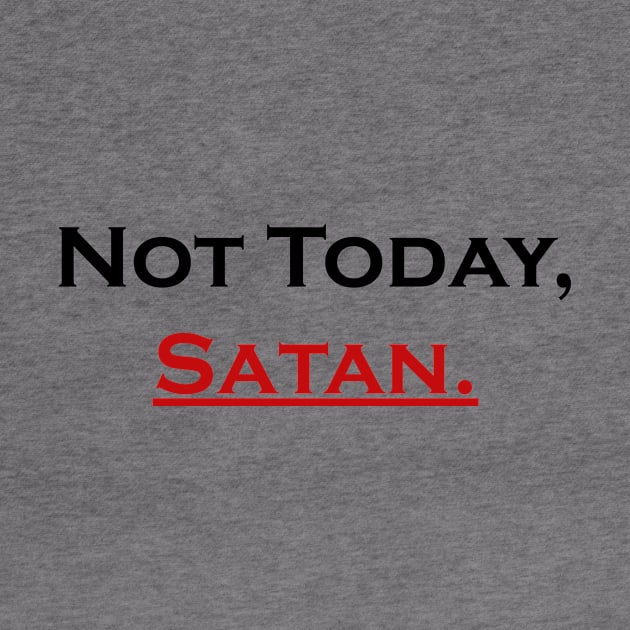 Not Today Satan by Souna's Store